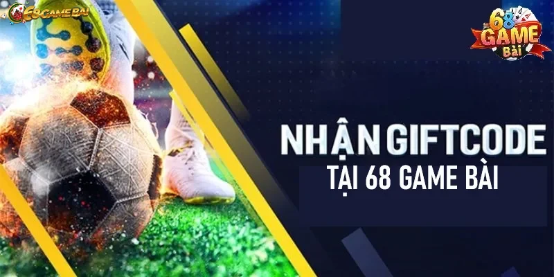 Hình ảnh giao diện Giftcode 68gamebai trên trang chủ thân thiện